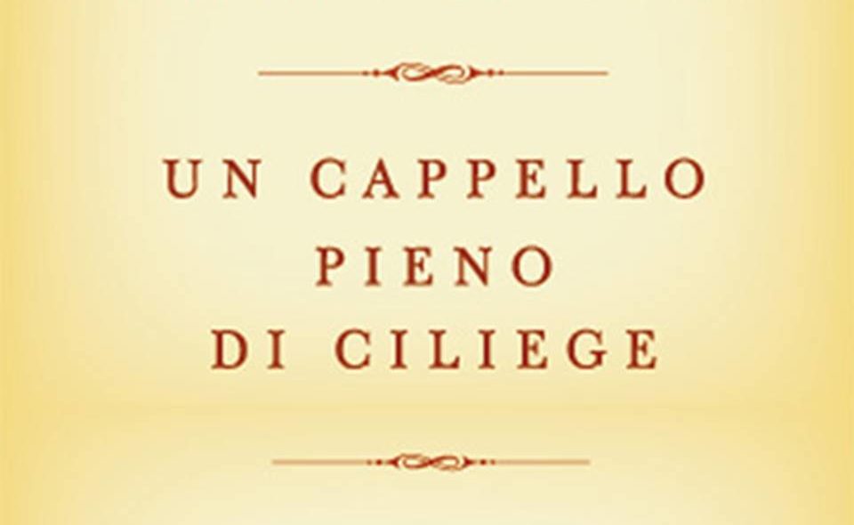 Learner Kindness arithmetic UN CAPPELLO PIENO DI CILIEGE Oriana Fallaci Recensioni UnLibro