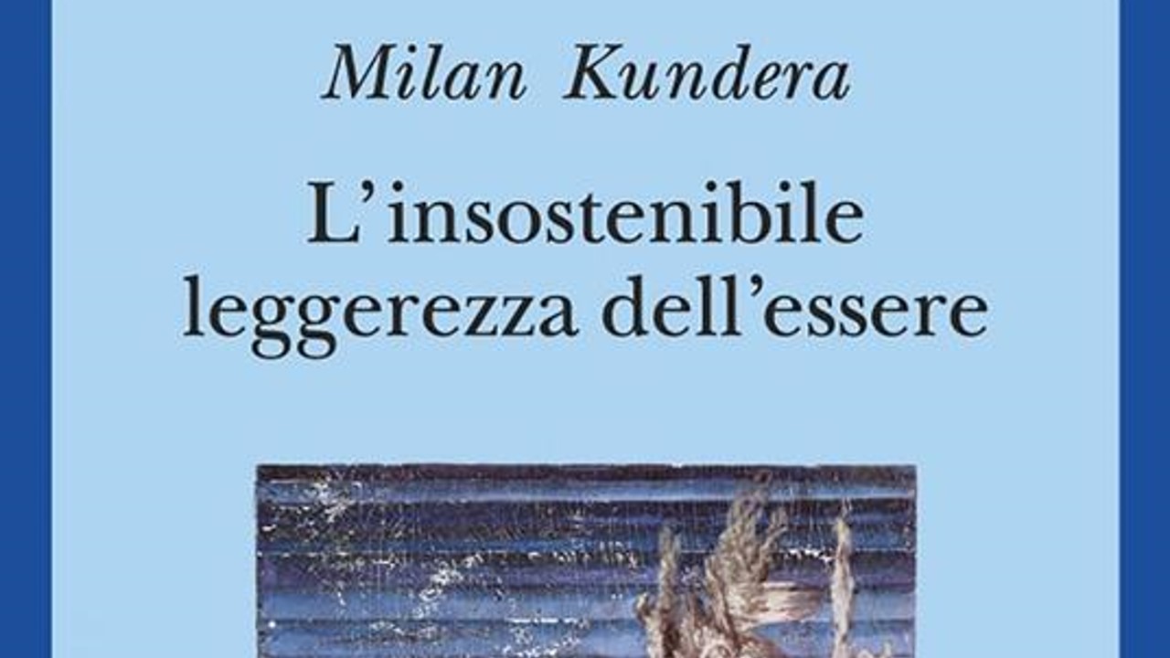 GLI INTRAMONTABILI: L'INSOSTENIBILE LEGGEREZZA DELL'ESSERE Milan Kundera